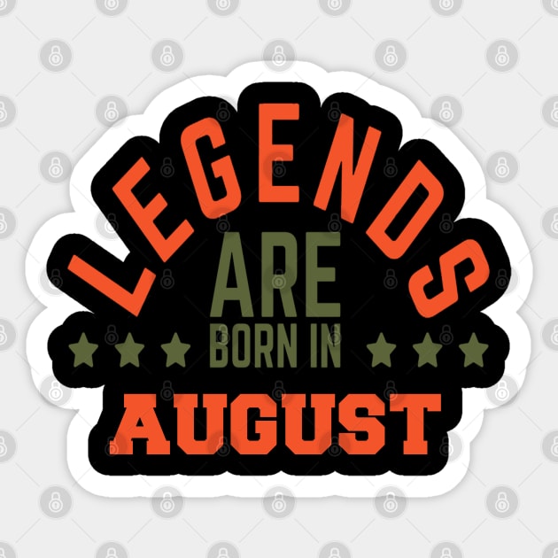 Legends Are Born in August Sticker by BambooBox